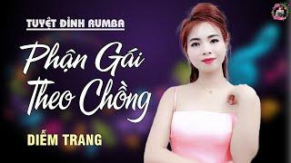 LK Phận Gái Theo Chồng Diễm Trang  Giọng Hát Làm Rung Động Hàng Triệu Con 