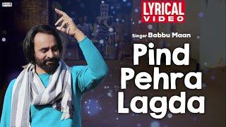 Pind Pehra Lagda | Babbu Maan | Lyrical Video | Superhit Punjabi Song