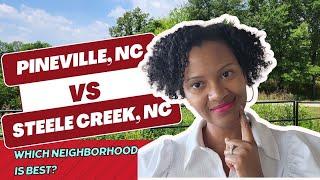 Choosing Your perfect home in Charlotte NC - Pineville NC vs Steele Creek NC