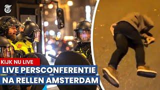 KIJK LIVE: Amsterdamse driehoek geeft persconferentie na rellen