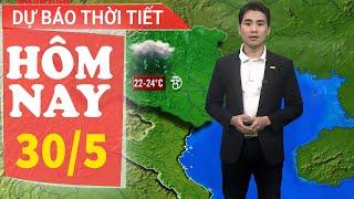 Dự báo thời tiết hôm nay mới nhất ngày 30/5 | Dự báo thời gian 3 ngày tới | Báo Nhân Dân