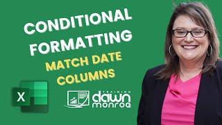 Conditional Formatting if Date Columns Match (or Don't Match) in Microsoft Excel