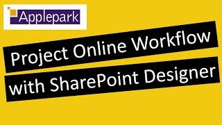 How to create and use a Project Online Workflow using SharePoint Designer