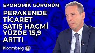 Ekonomik Görünüm - Perakende Ticaret Satış Hacmi Yüzde 15,9 Arttı | 12 Kasım 2024