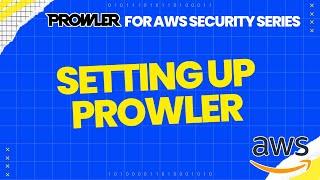 Setting Up Prowler (Like a Pro!)