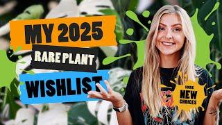 MY RARE PLANT WISHLIST FOR 2025!