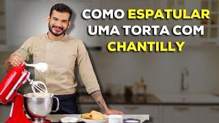 COMO ESPATULAR UMA TORTA COM CHANTILLY | TORTAS FINAS | TÉCNICAS DE CONFEITARIA | CONFEITARIA