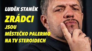 Luděk Staněk ~ Zrádci jsou Městečko Palermo na televizních steroidech