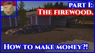 FIREWOOD | HOW TO MAKE MONEY?! - My Summer Car Tutorial