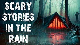 10 True Disturbing Scary Stories Told In The Rain | Terrifying Horror Stories To Fall Asleep To