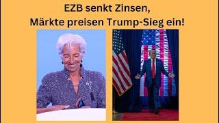 EZB senkt Zinsen, Märkte preisen Trump-Sieg ein! Videoausblick