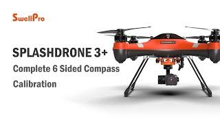 SplashDrone 3+ Tutorial - 6 Sided Compass Calibration