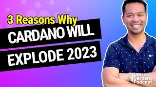 3 Reasons Why Cardano Will Explode 2023