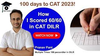 How I scored 60/60 in CAT DILR? Tips to maximize score from multiple times 100 percentiler