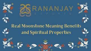 Real Moonstone Meaning Benefits and Spiritual Properties | Moonstone Jewelry - Rananjay Exports