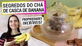 SEGREDOS DO CHÁ DE CASCA DE BANANA! ANTI-INFLAMATÓRIO E SUPER ANTIOXIDANTE! NUNCA JOGUE FORA!