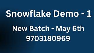 Snowflake Demo - 1 | New SQL and Snowflake Batch on May 6th | Demo Videos