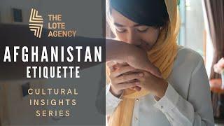 Cultural Insights: Afghanistan - Etiquette