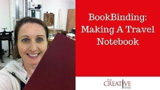 BookBinding: Making A Travel Notebook