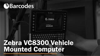 Zebra VC8300 Vehicle-Mounted Computer