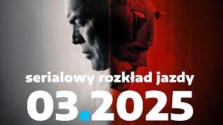 10 premier i powrotów marca 2025. Serialowy rozkład jazdy | BEZ SPOILERÓW