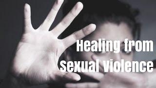 How I'm Healing from Sexual Violence