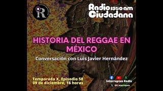 T. X, E. 58. Historia del reggae en México