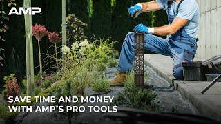 Save Time, Save Money | AMP PRO-Grade Tools