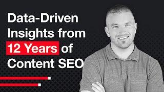 Data-Driven Insights from 12 Years of Content SEO