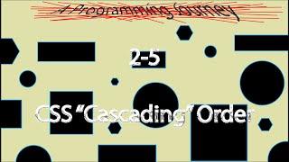 A Programming Journey 2-5: CSS "Cascading" Order