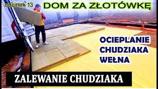 Dom za Złotówkę - Ocieplanie płyty fundamentowej i zalewanie chudziaka - koniec prac ziemnych odc 13