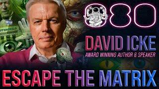 Escape the Matrix | David Icke Podcast