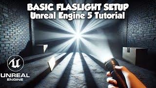 Unreal Engine 5 Tutorial First Person Flashlight System Part 1 | Basic Setup