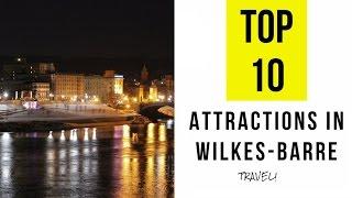 Top 10. Best Tourist Attractions in  Wilkes-Barre, Pennsylvania