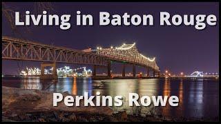 Living in Baton Rouge - Perkins Rowe Neighborhood