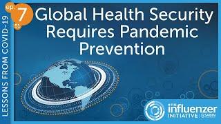 Ep 7: Global Health Security Requires Pandemic Prevention