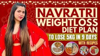 Navratri Weightloss Diet with recipes-Lose 5Kg in 9Days