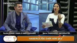 HABERCİLİĞE DAİR HER ŞEY / İbrahim KONAR / KANAL D HABER MUHABİRİ