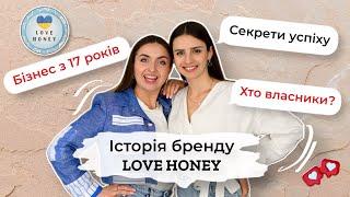 Вся правда про успіх та шлях LOVE HONEY - найбільшого магазину меду та солодощів