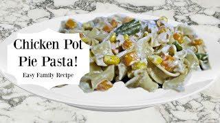 CHICKEN POT PIE PASTA!  *Easy Family Recipe*