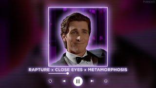 RAPTURE x CLOSE EYES x METAMORPHOSIS || [P4nMusic TIKTOK MASHUP]