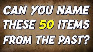 Can You Identify These 50 OLD Items from the Past in Just 5 Seconds?