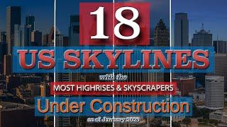 Top 18 US Skylines with the Most Highrises and Skyscrapers Currently Under Construction (2023)