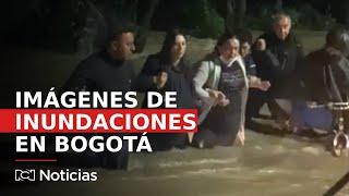 Inundaciones en Bogotá: impresionantes imágenes de la emergencia