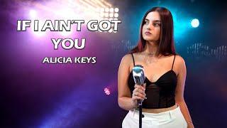 If I Ain't Got You (Alicia Keys); by Rianna Rusu