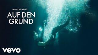 Wincent Weiss - Auf den Grund (Official Music Video)