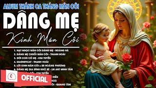 Album Tháng Mân Côi | Dâng Mẹ Kinh Mân Côi | Những Bài Thánh Ca Cầu Nguyện Với Mẹ Hay Nhất