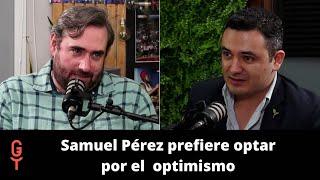 Samuel Pérez prefiere optar por el optimismo