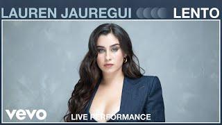 Lauren Jauregui - Lento (Live Performance) | Vevo