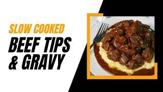 Slow Cooked Beef Tips & Gravy!